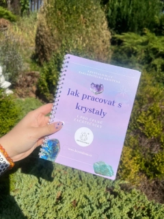 PRŮVODCE JAK PRACOVAT S KRYSTALY 