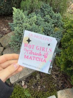 Duholepka HOT GIRLS DRINK MATCHA